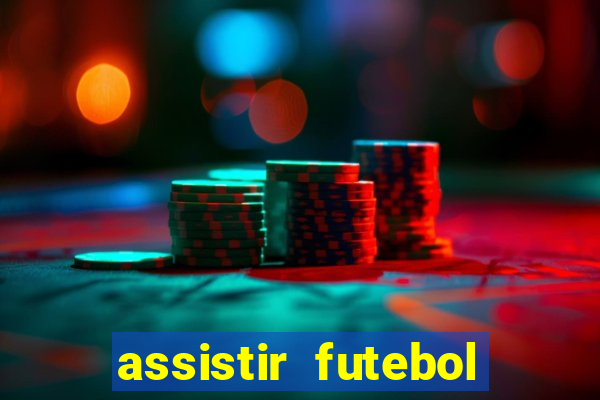 assistir futebol multi max